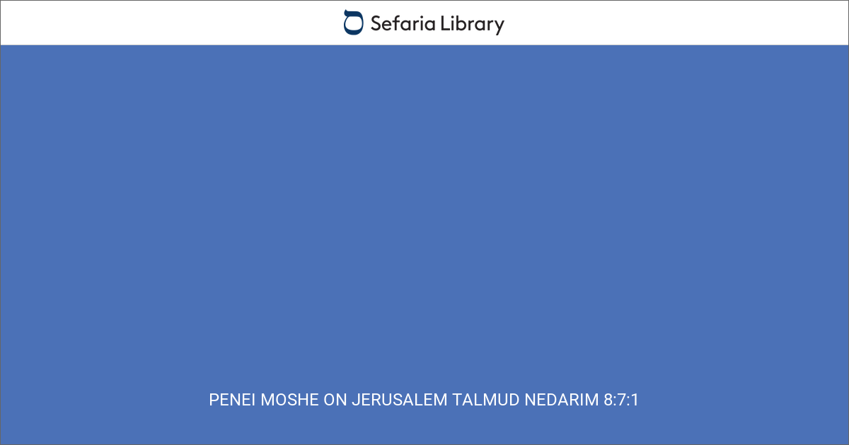 Penei Moshe On Jerusalem Talmud Nedarim 8 7 1