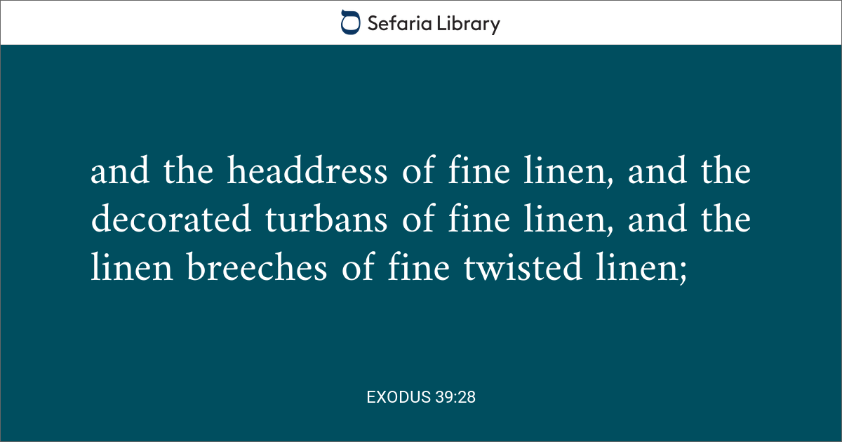 Exodus 39:28 | Sefaria Library