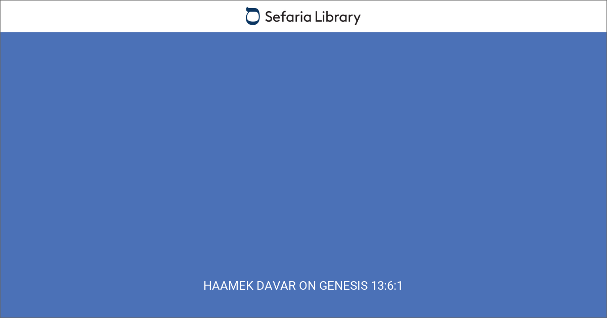 Haamek Davar on Genesis 13:6:1 | Sefaria Library