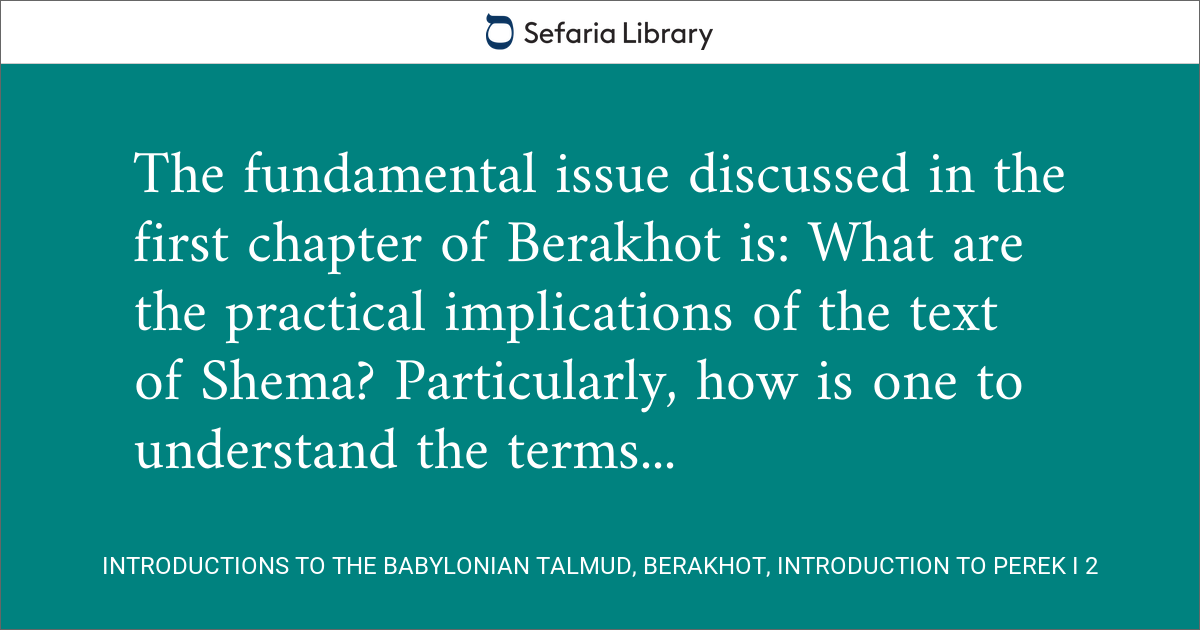Introductions to the Babylonian Talmud, Berakhot, Introduction to Perek ...