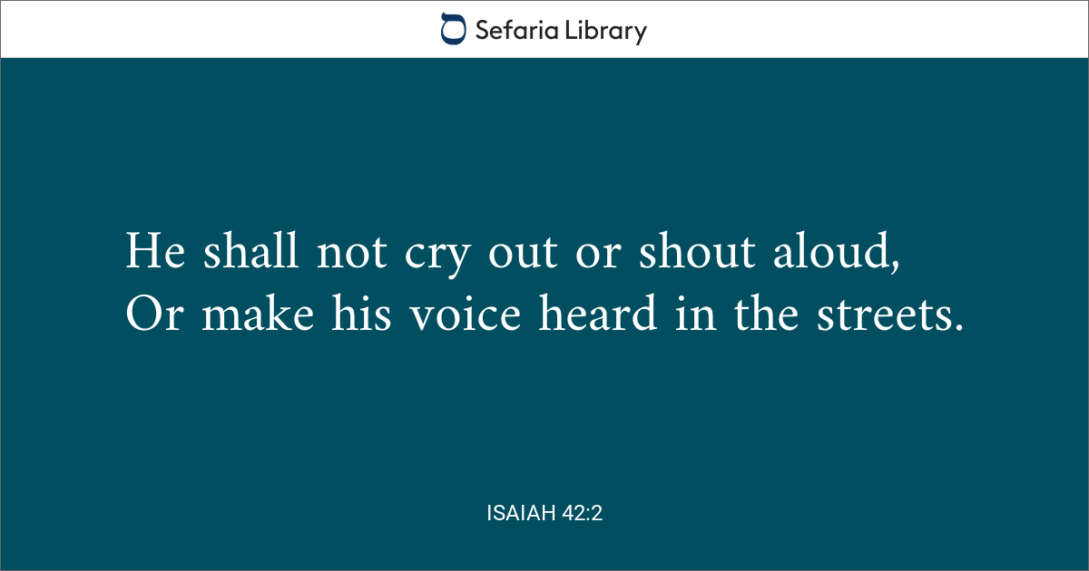Isaiah 42:2