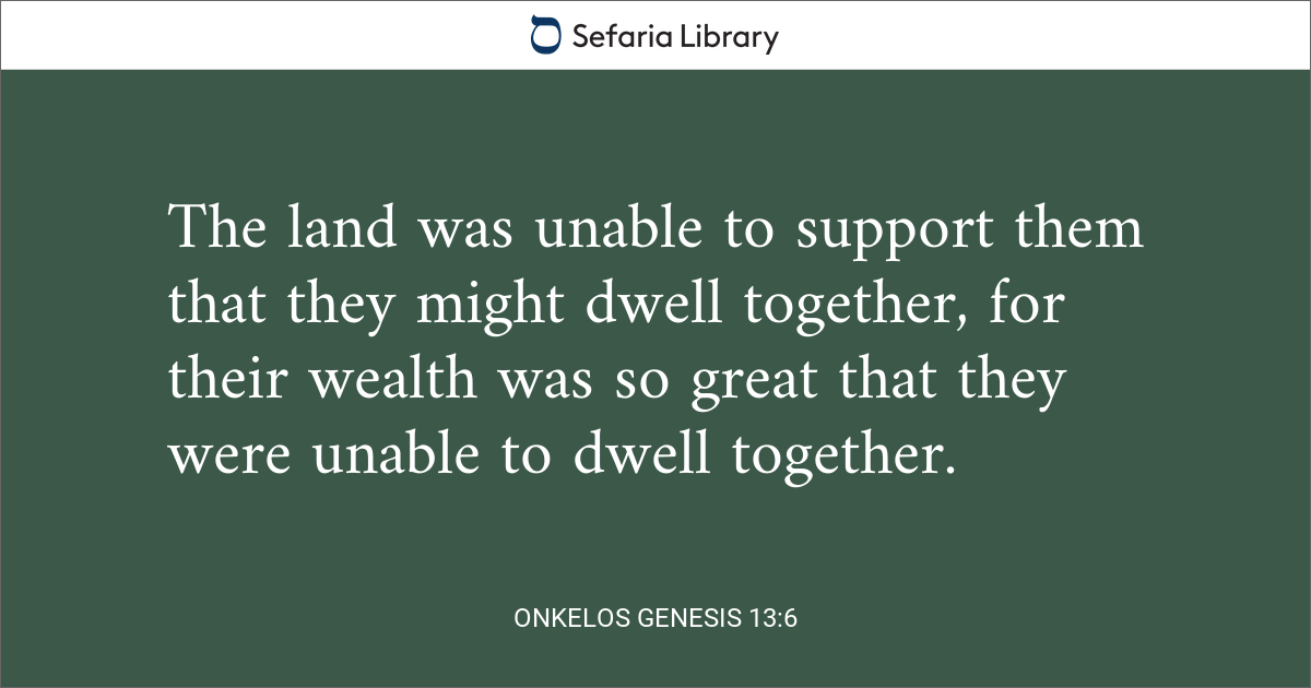 Onkelos Genesis 13:6 | Sefaria Library
