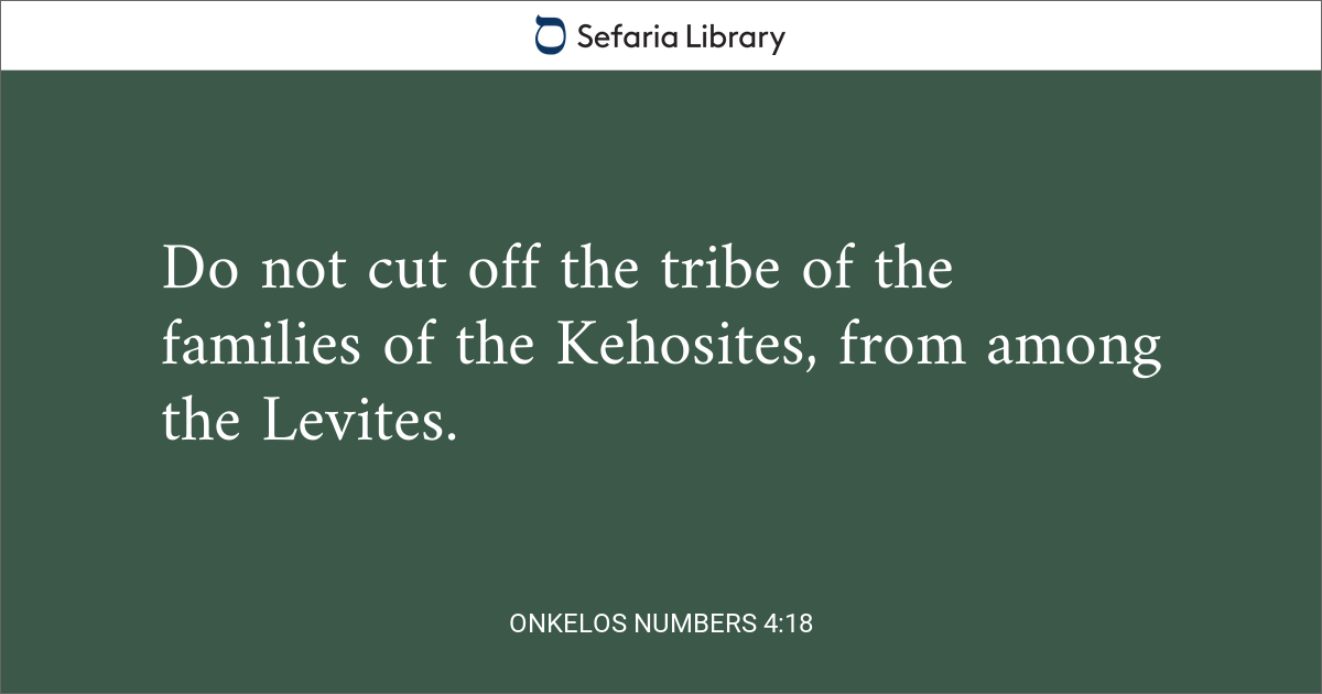 Onkelos Numbers 4:18 | Sefaria Library
