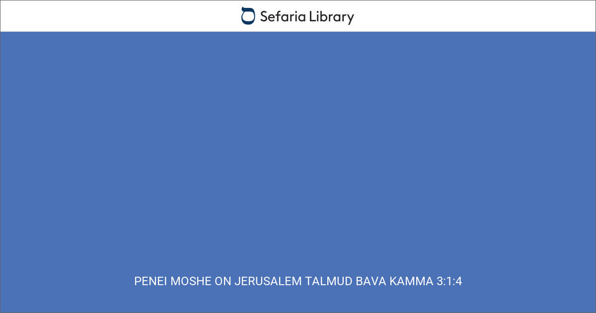 Penei Moshe on Jerusalem Talmud Bava Kamma 3:1:4 | Sefaria Library
