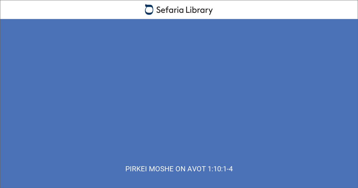 Pirkei Moshe on Avot 1:10:1-4 | Sefaria Library