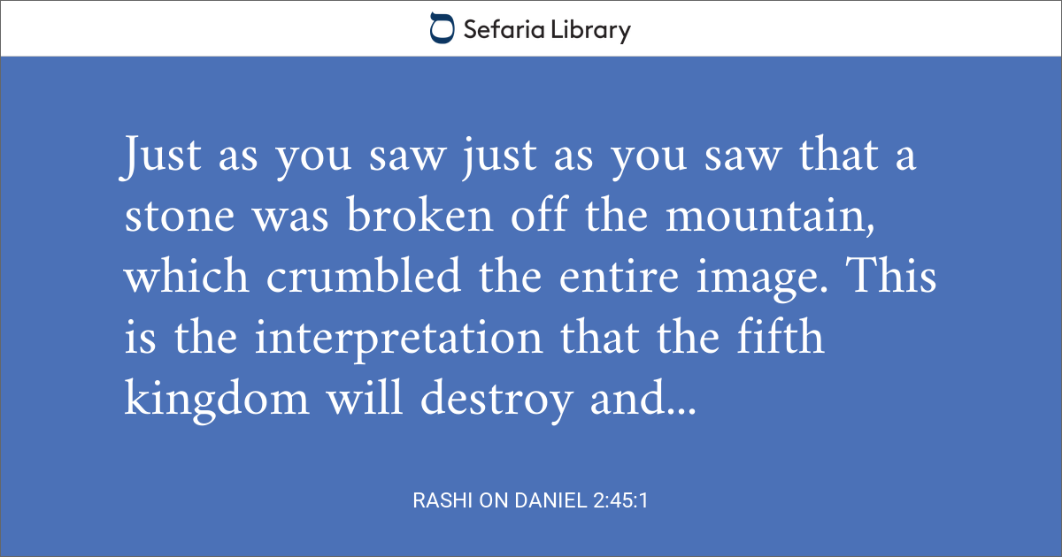 Rashi on Daniel 2:45:1 | Sefaria Library