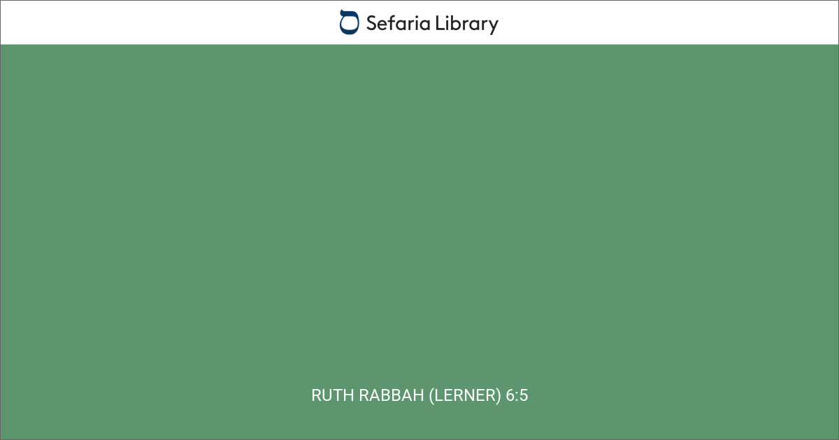 Ruth Rabbah (Lerner) 6:5