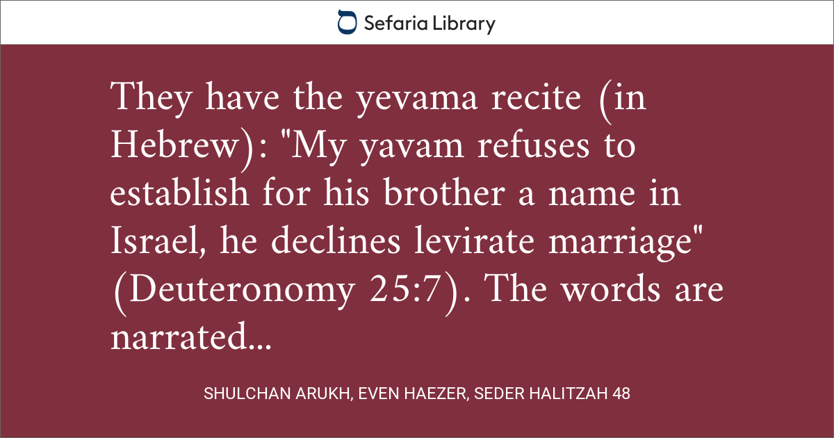 Shulchan Arukh, Even HaEzer, Seder Halitzah 48 | Sefaria Library