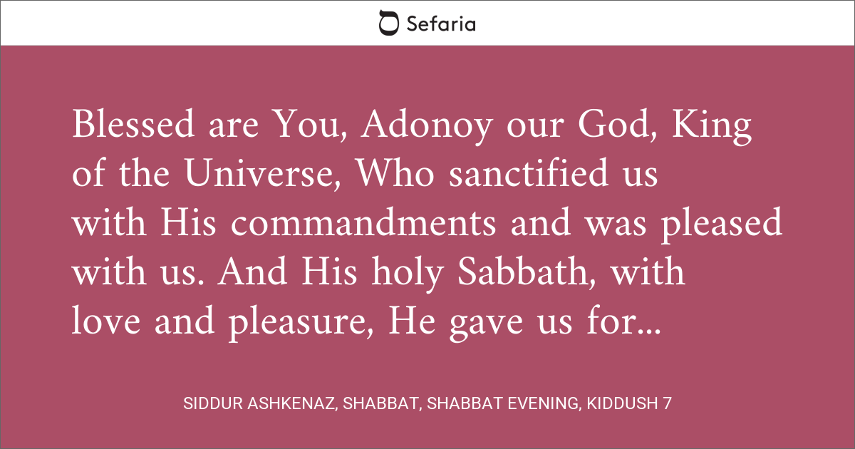 Siddur Ashkenaz, Shabbat, Shabbat Evening, Kiddush 7