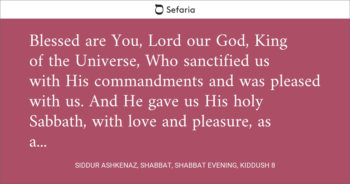 Siddur Ashkenaz, Shabbat, Shabbat Evening, Kiddush 8